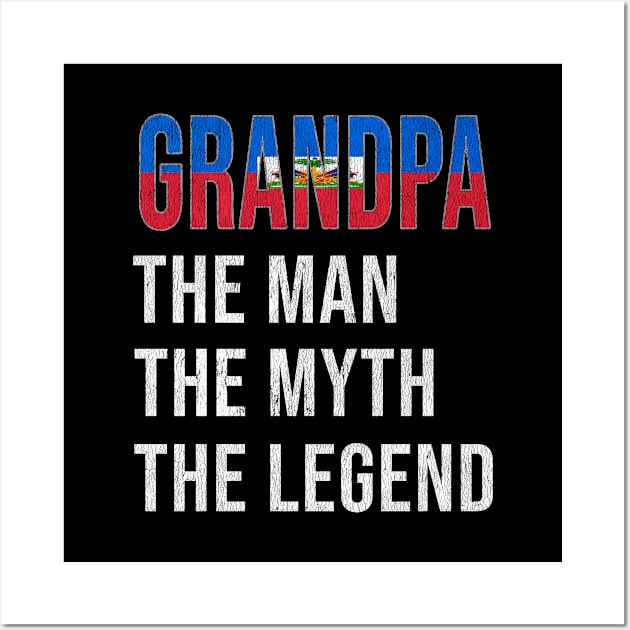 Grand Father Haitian Grandpa The Man The Myth The Legend - Gift for Haitian Dad With Roots From  Haiti Wall Art by Country Flags